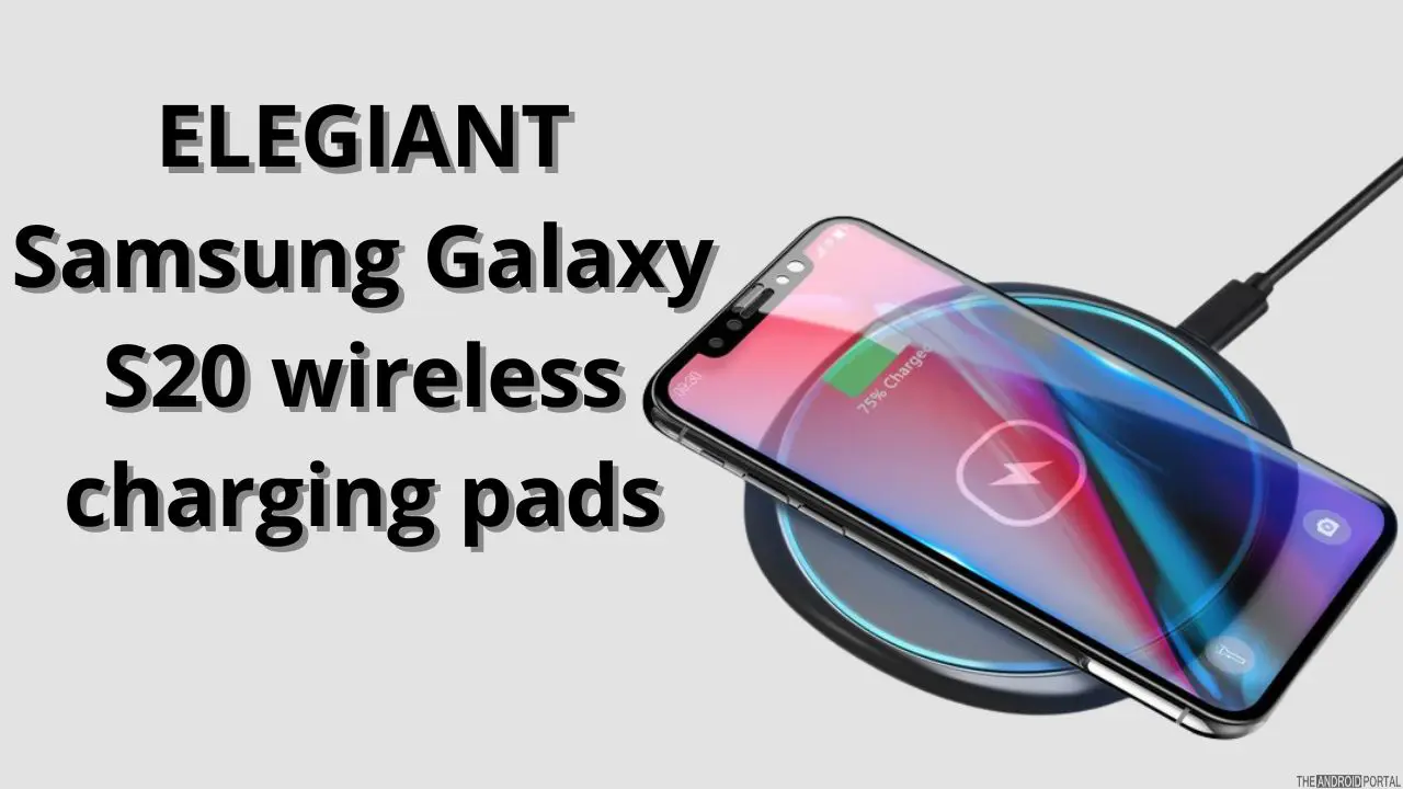 ELEGIANT Samsung Galaxy S20 wireless charging pads