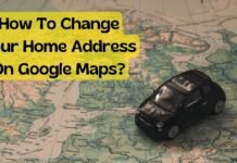 How To Change Your Home Address On Google Maps?