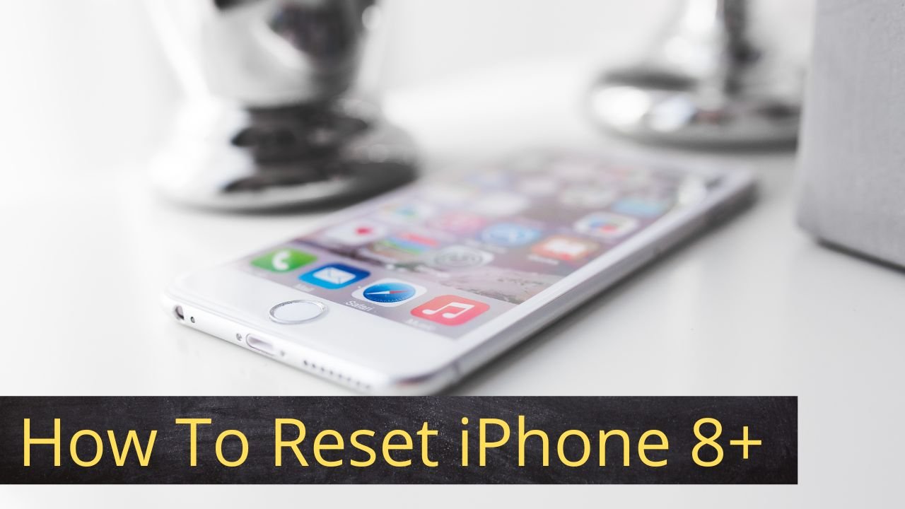 How To Reset iPhone 8 Plus