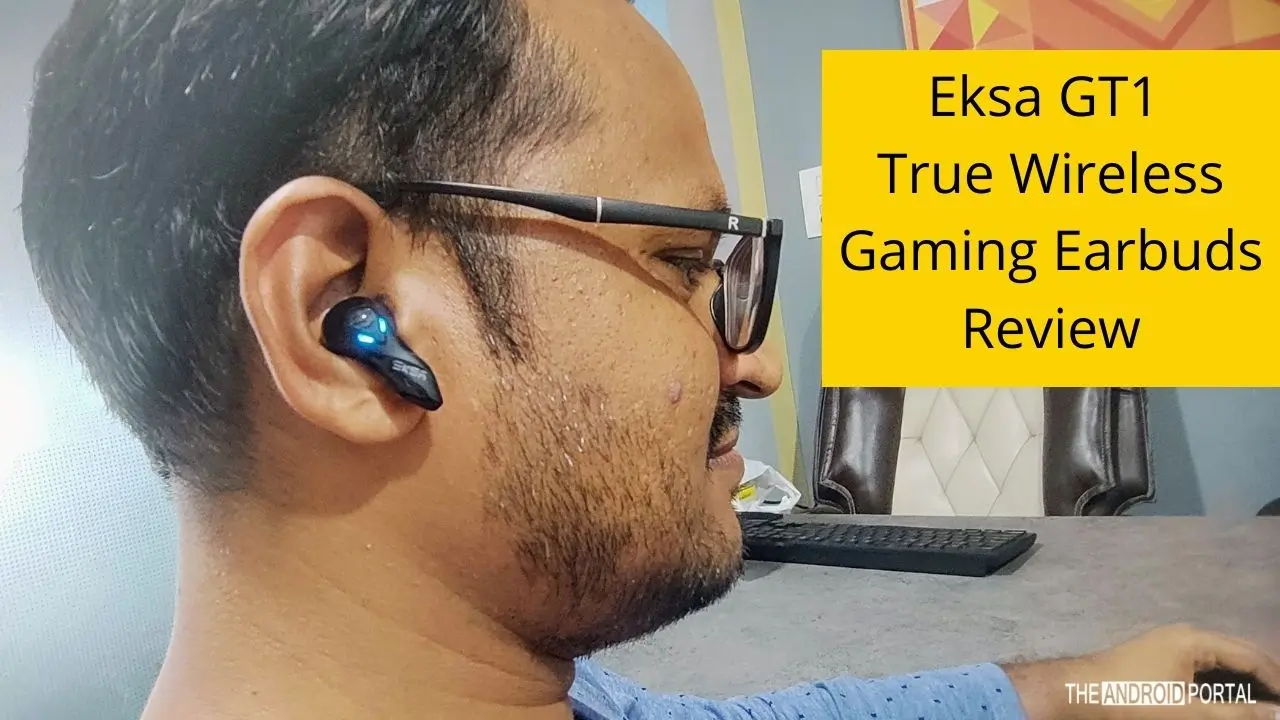 Eksa GT1 Review - True Wireless Earbuds