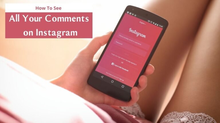 How To See All Your Comments on Instagram