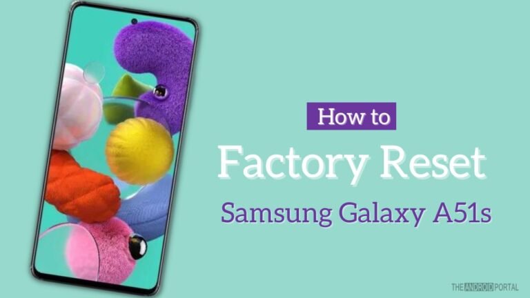 How to Factory Reset Samsung Galaxy A51s