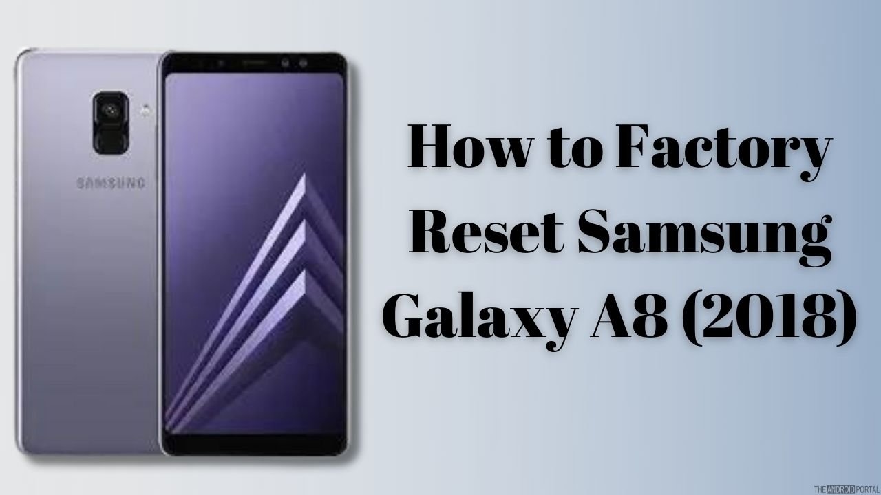 How to Factory Reset Samsung Galaxy A8 (2018)
