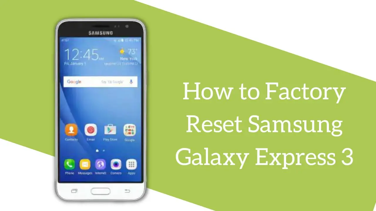How to Factory Reset Samsung Galaxy Express 3