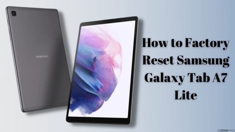 How to Factory Reset Samsung Galaxy Tab A7 Lite How to Factory Reset Samsung Galaxy Tab A7 Lite