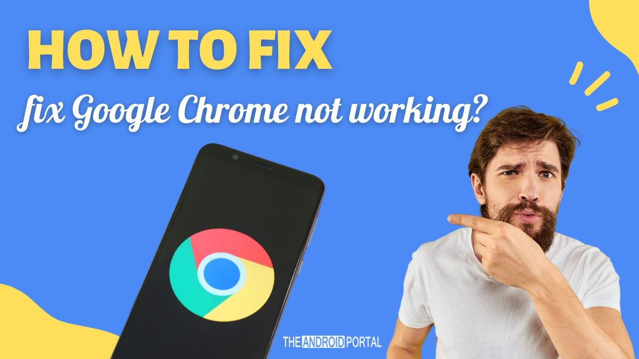 How To Fix Google Chrome Not Working on Android