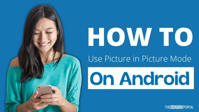 How To Use Picture-In-Picture On Your Android? How To Use Picture-In-Picture On Your Android?