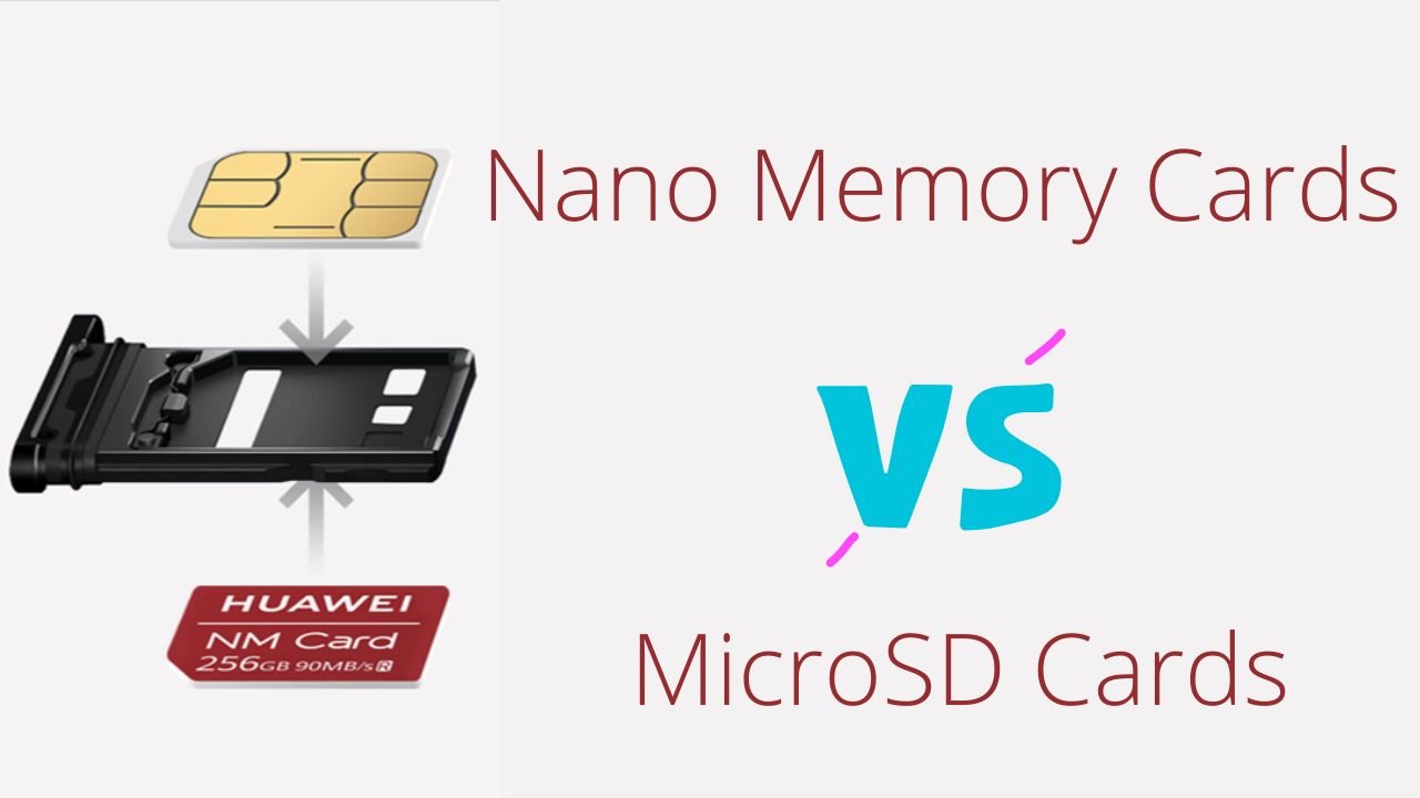 What Is Nano Memory And How Is It Different From MicroSD Cards?