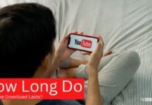 How Long Do YouTube Downloads Last?