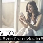 Protect Eyes from Mobile Screens