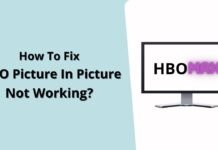 How To Fix HBO Picture In Picture Not Working