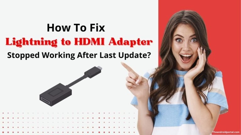 How To Fix Lightning to HDMI Adapter Stopped Working After Last Update