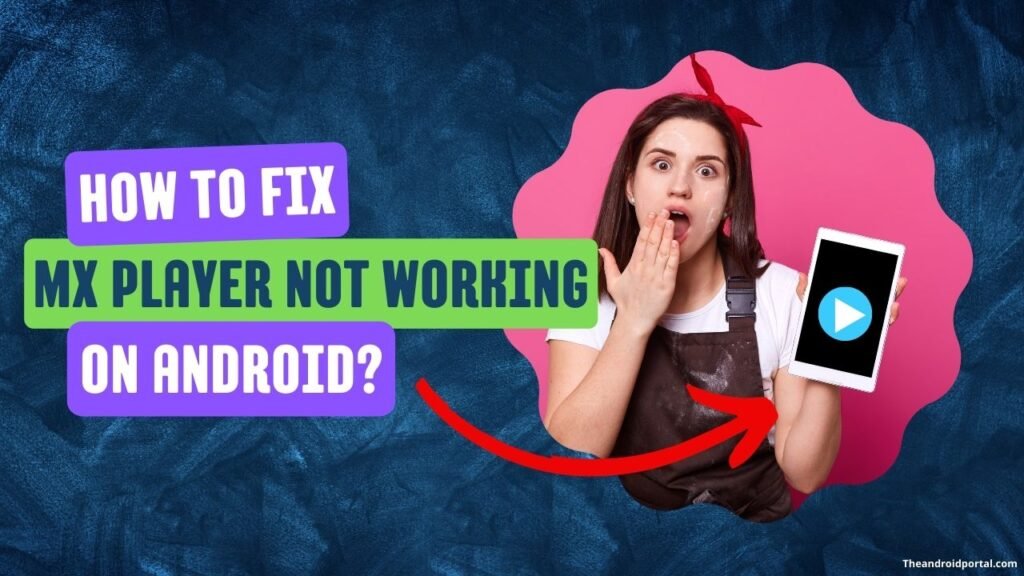 How to Fix MX Player Not Working On Android? TheAndroidPortal