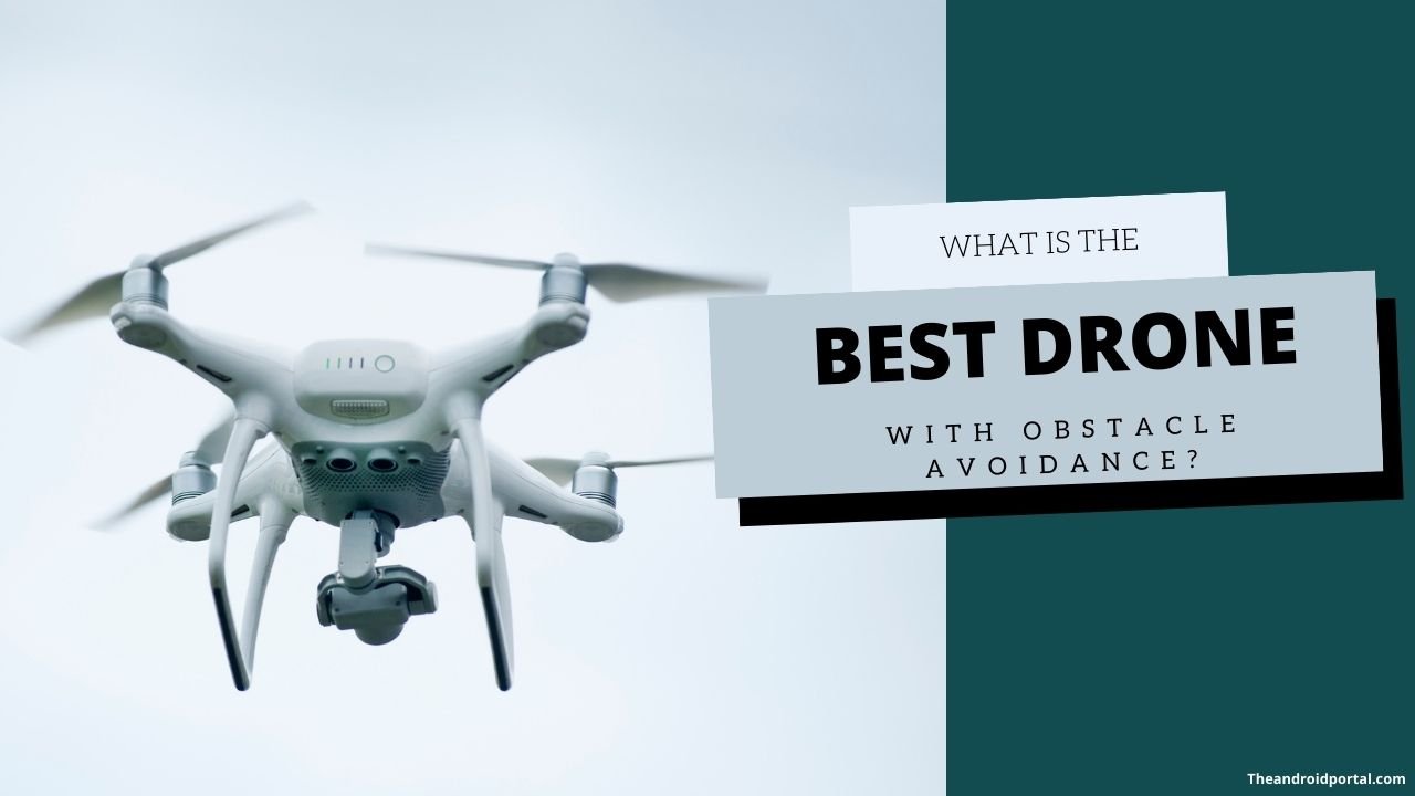 What Is The Best Drone With Obstacle Avoidance