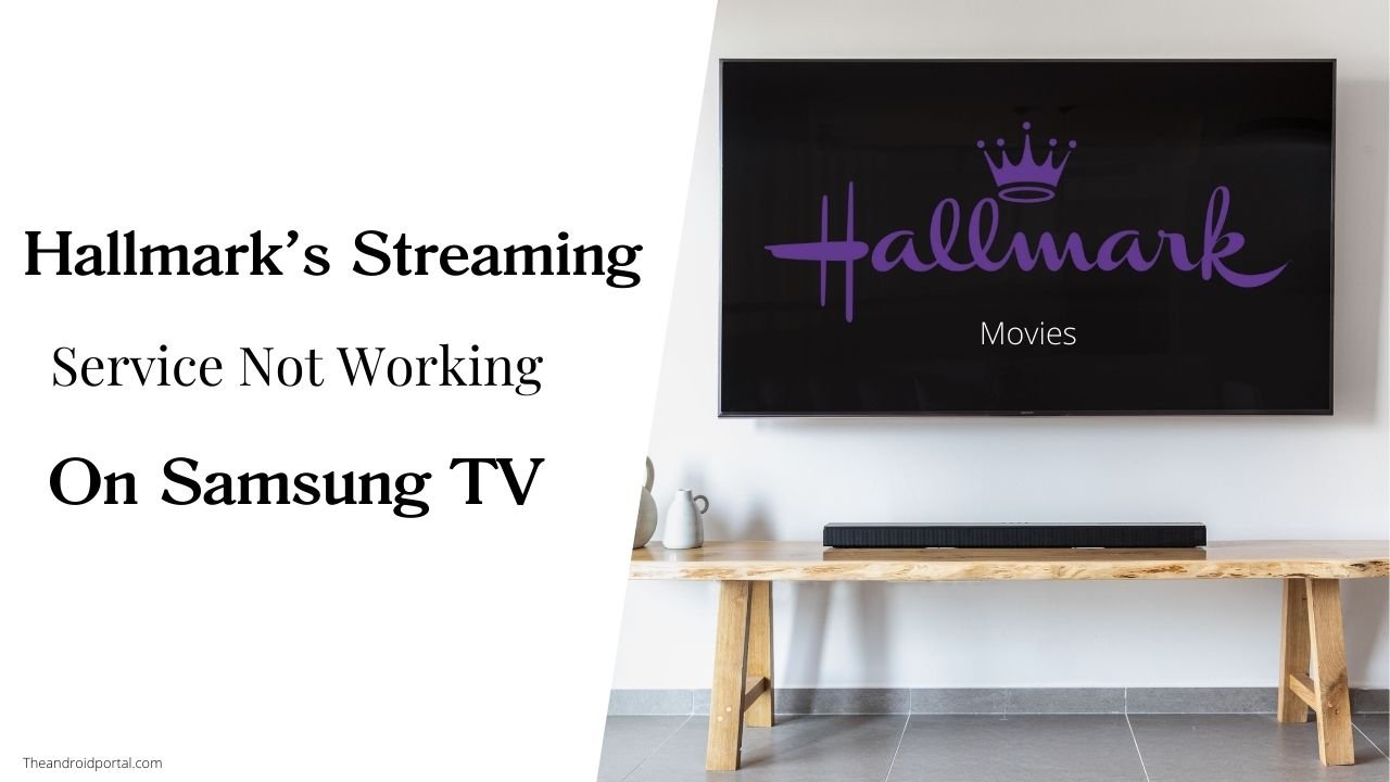 Hallmark’s Streaming Service Not Working On Samsung TV