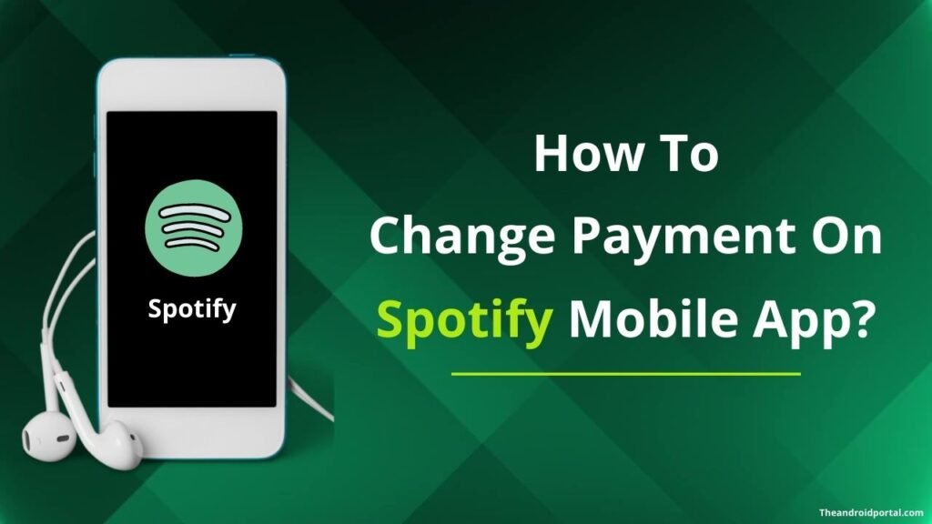 How To Change Payment On Spotify Mobile App TheAndroidPortal how-to-change-payment-on-spotify-mobile-app-theandroidportal
