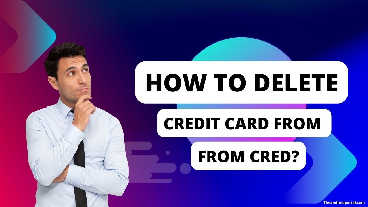 How To Delete Credit Card From CRED