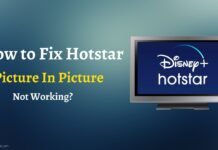 How to Fix Hotstar Picture In Picture Not Working