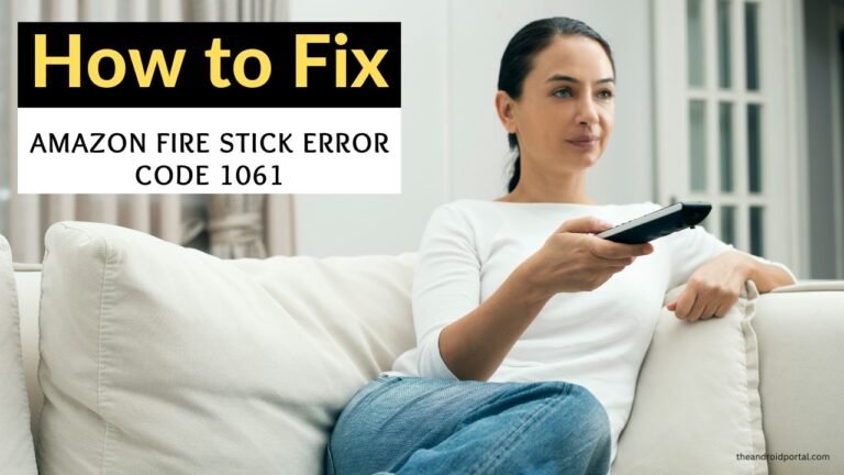 How to Fix Amazon Fire Stick Error Code 1061