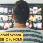 Mirror Your Android Screen Sans USB-C to HDMI