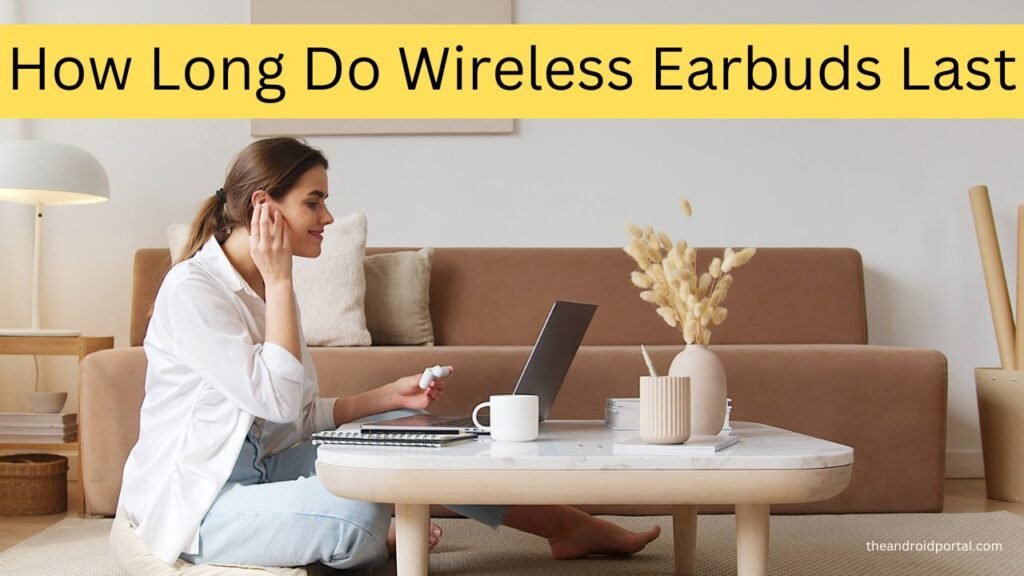 How Long Do Wireless Earbuds Last? (Data from 100+ Users)