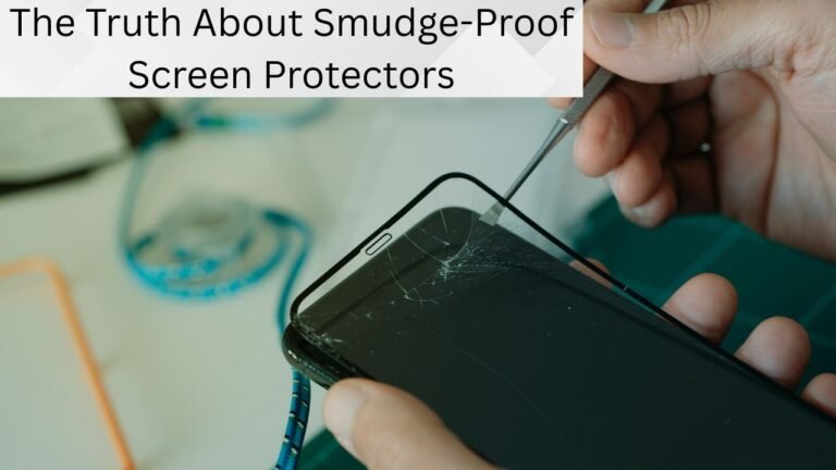 Oleophobic Coating: The Truth About Smudge-Proof Screen Protectors