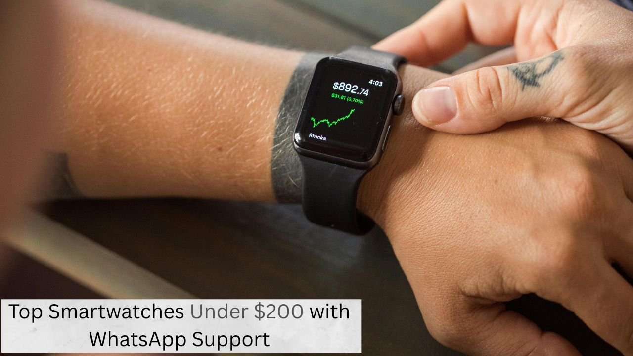 Top Smartwatches Under $200 with WhatsApp Support (2025 Buying Guide) 1