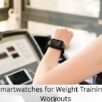 Top Smartwatches for Weight Training & Gym Workouts