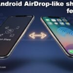 Android AirDrop-Like Sharing Is Finally Coming to All Phones, Google Confirms