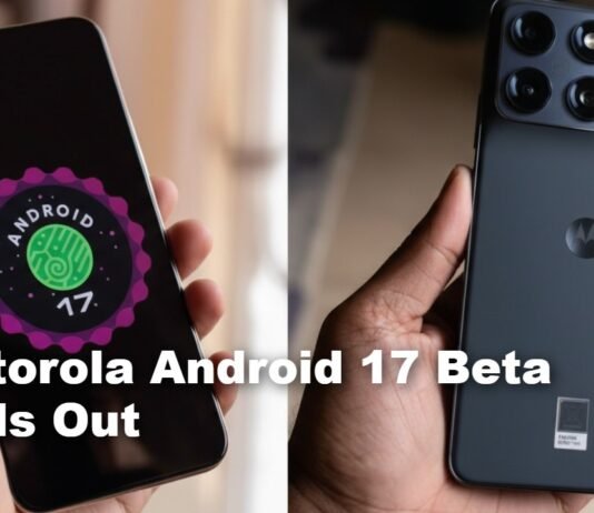 Motorola Android 17 Beta Rolls Out: Eligible Devices, Features, and How to Join Motorola Android 17 Beta Rolls Out Eligible Devices, Features, and How to Join