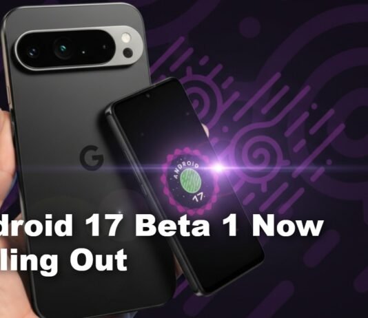 Android 17 Beta 1 Now Rolling Out Supported Pixel Devices and Key New Features