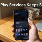 Google Play Services Keeps Stopping