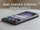 Why Curved Screens Crack Easily